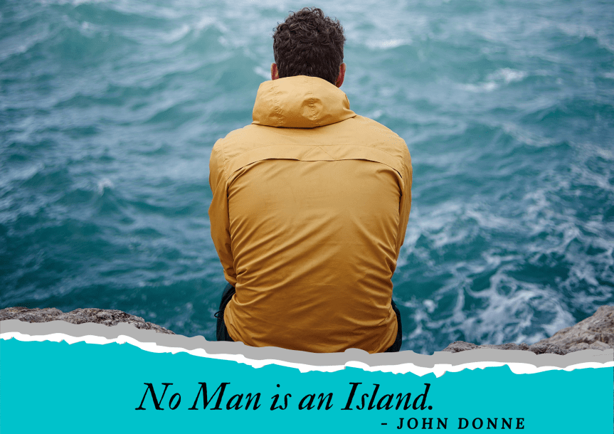 ‘No Man is an Island’ by John&nbsp;Donne.