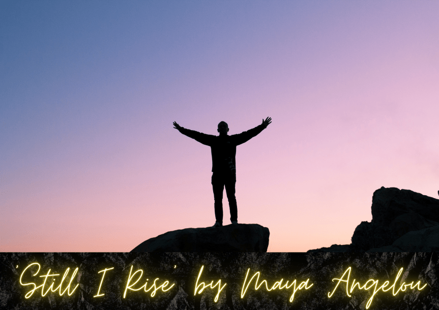 ‘Still I Rise’ by Maya&nbsp;Angelou